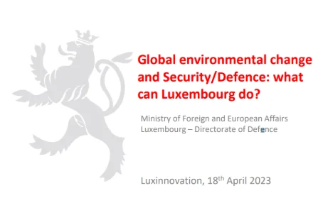 Global environmental change and Security/Defence: what can Luxembourg do?
